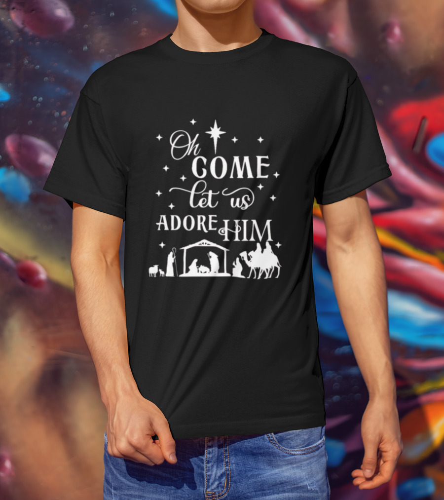 Oh Come Let Us Adore Him Nativity Scene Christmas Star T-Shirt