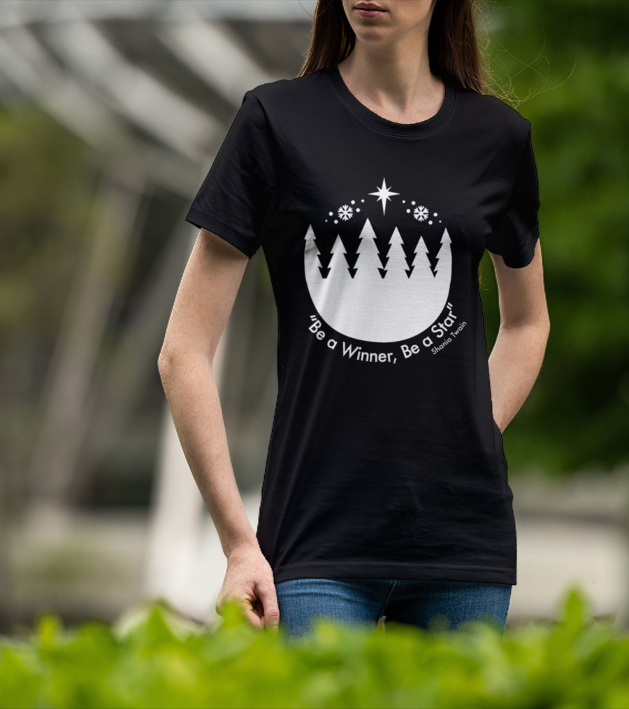 Be A Winner Be A Star Shania Twain Snowy Tree Scene T-Shirt