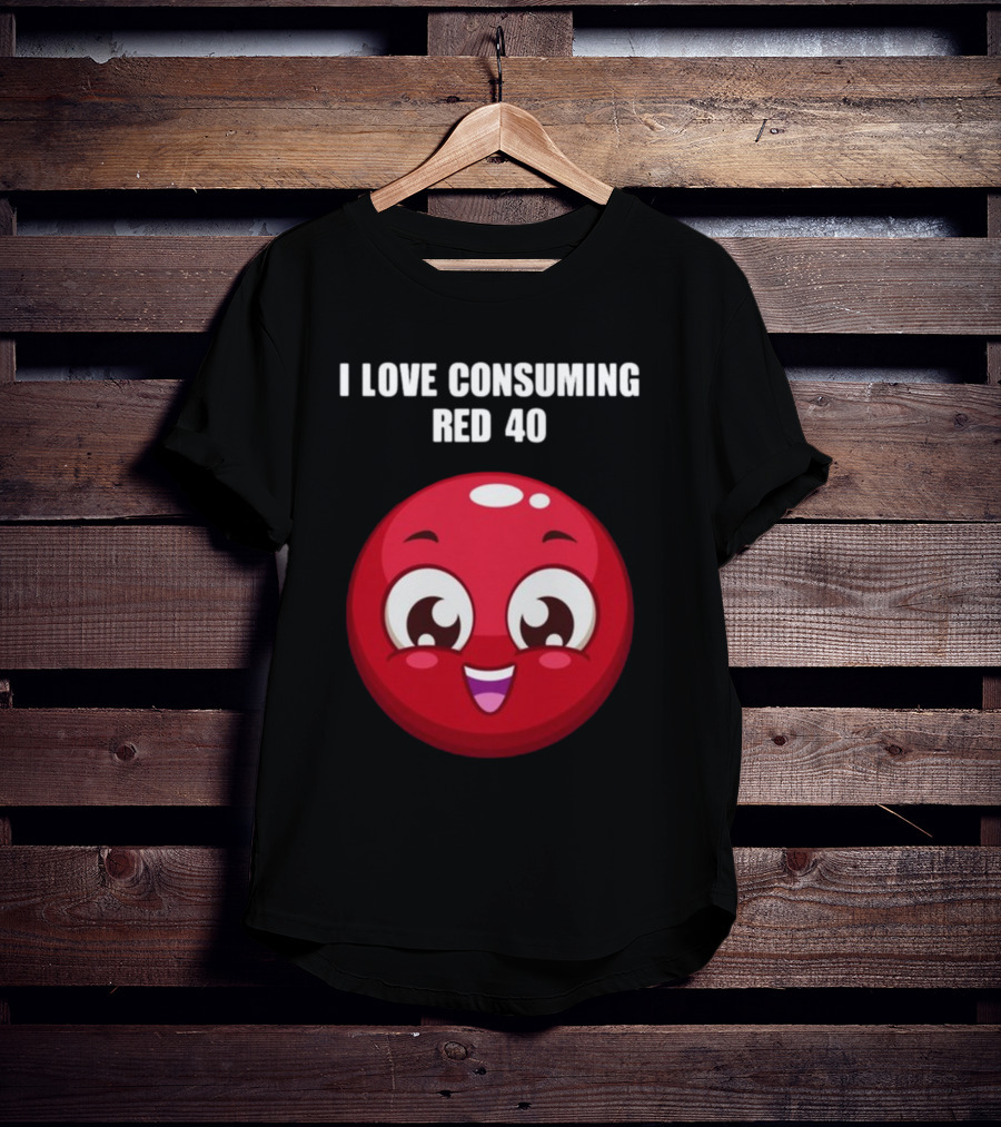 I Love Consuming Red 40 Cute Smiling Red Round Face T-Shirt