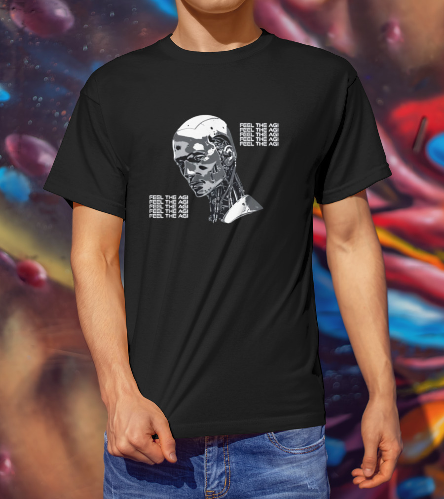 Feel The AGI Artificial Intelligence Cyborg T-Shirt