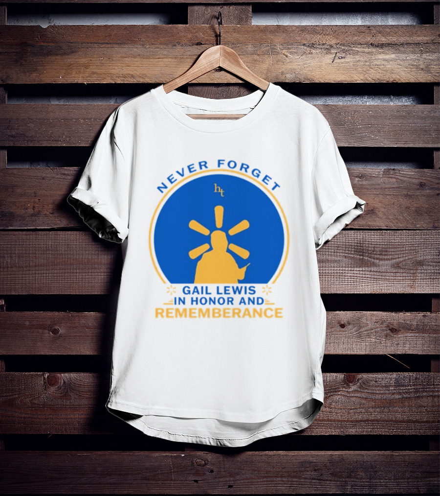 Never Forget Gail Lewis In Honor And Remembrance HT T-Shirt