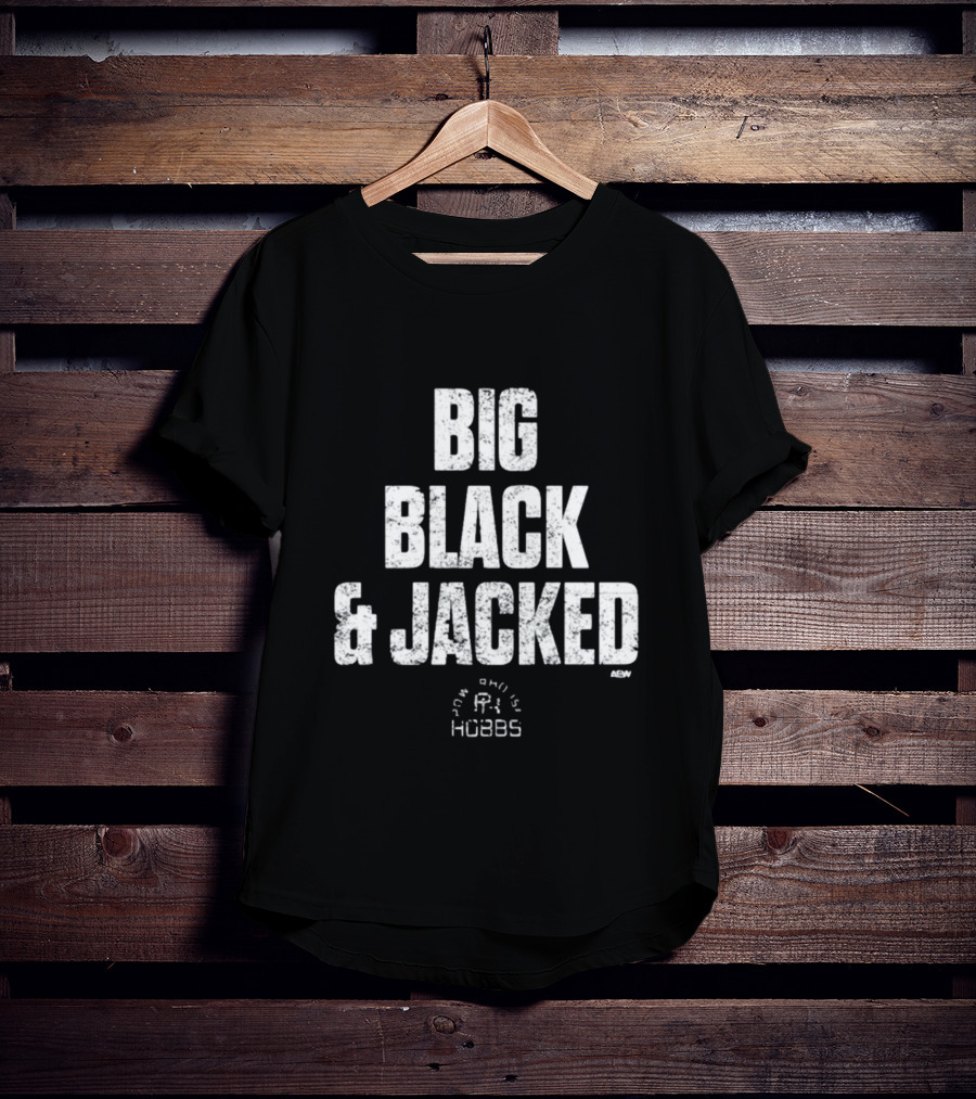 Big Black And Jacked Truewilliehobbs AEW T-Shirt