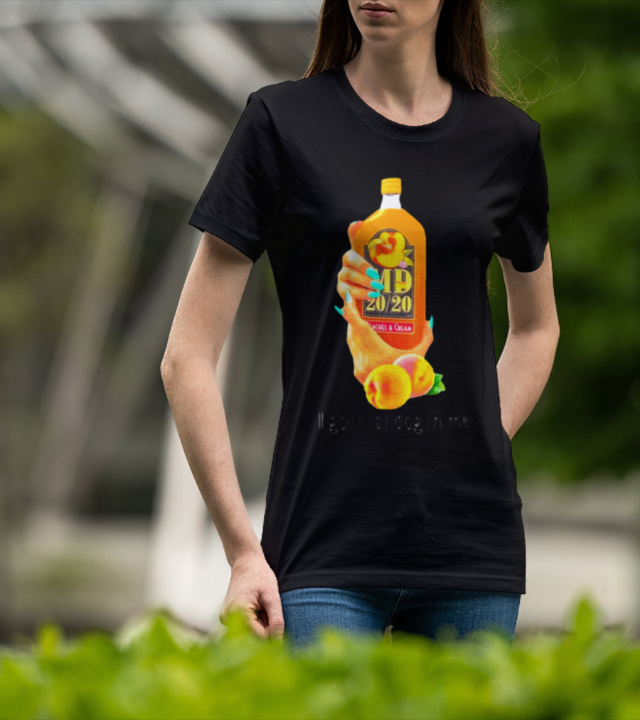 I Got That Dog In Me Peaches And Cream MD 20/20 T-Shirt