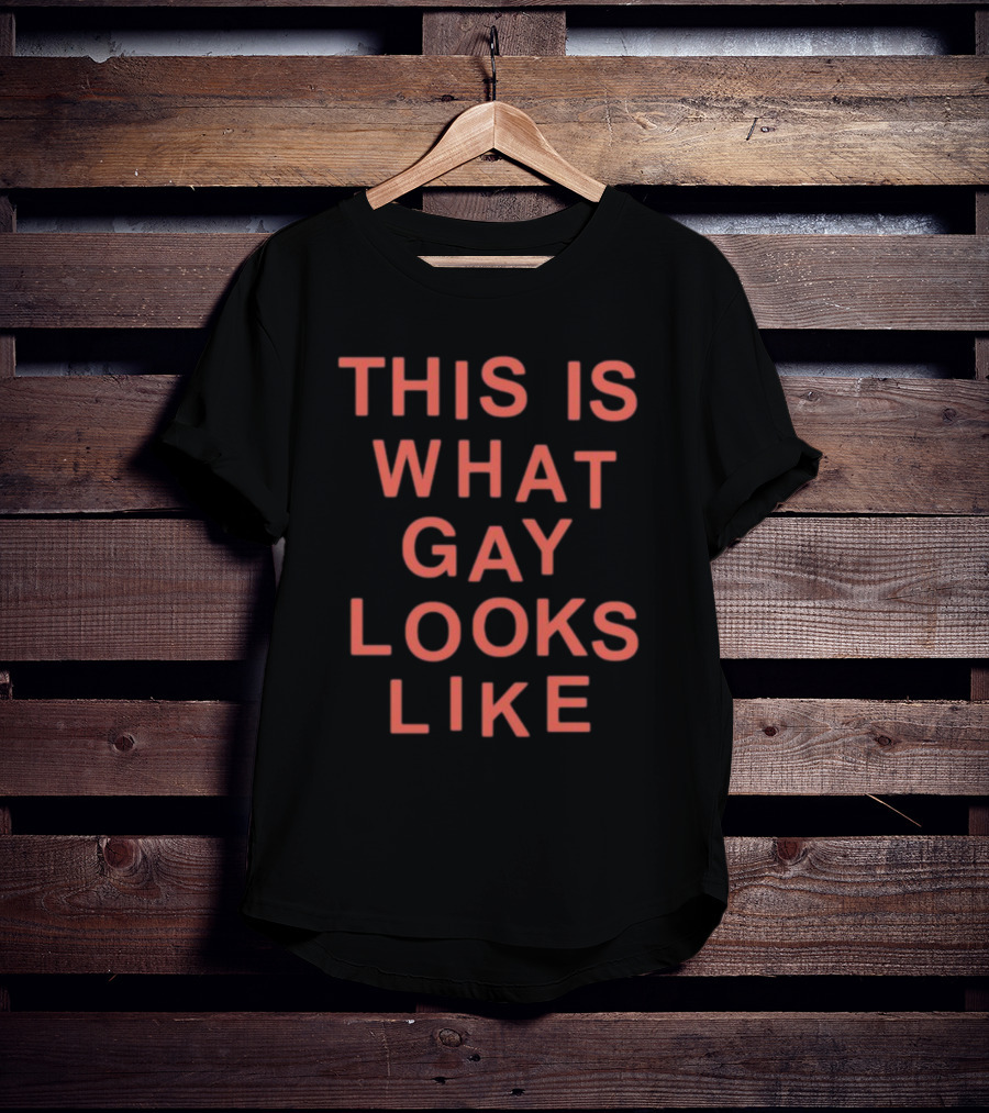 This Is What Gay Looks Like T-Shirt