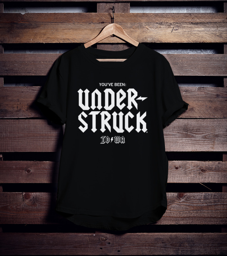 You've Been Under Struck Iowa Lightning Bolt Font T-Shirt