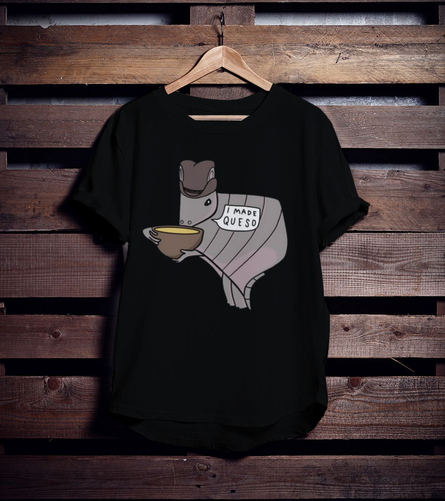Nathanwpyle I Made Queso Armadillo Texas Queso T-Shirt