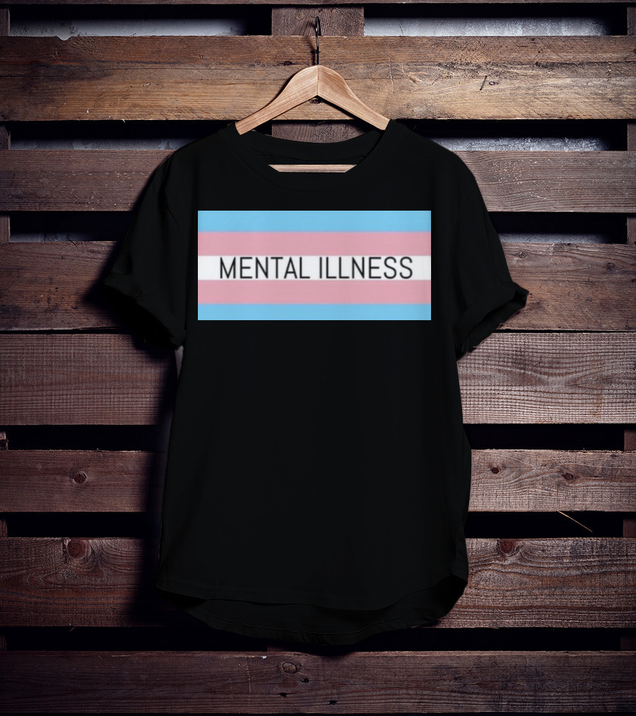 Mental Illness Text On Transgender Pride Flag Background T-Shirt