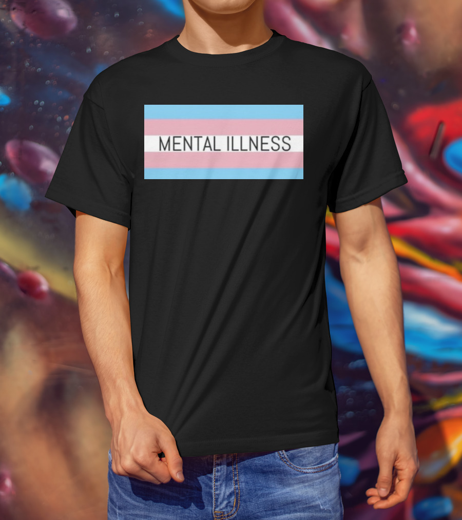 Mental Illness Text On Transgender Pride Flag Background T-Shirt