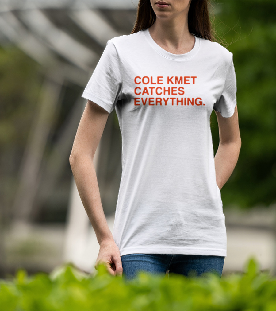 Obviousshirts Cole Kmet Catches Everything T-Shirt