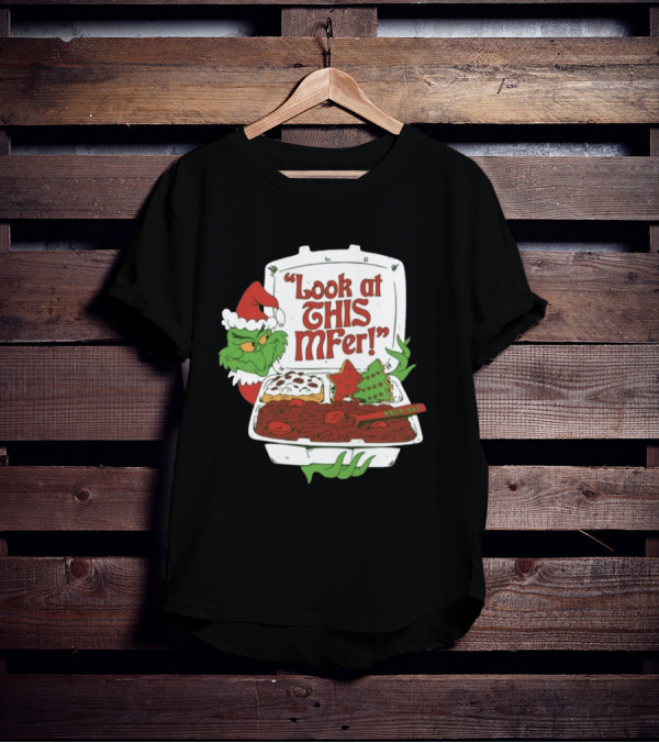 Grinch Rb&R Day Holiday Feast Look At This Mfer T-Shirt