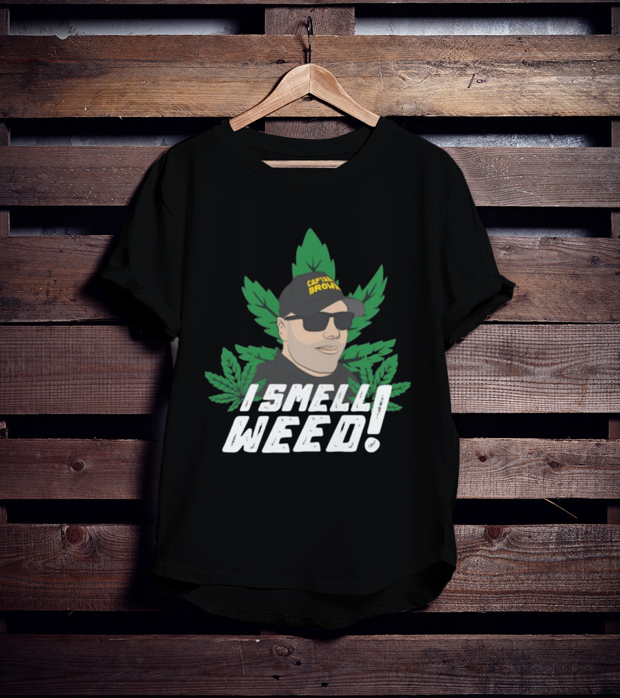 Captain Danny Brown I Smell Weed Marijuana Leaves Iconic T-Shirt
