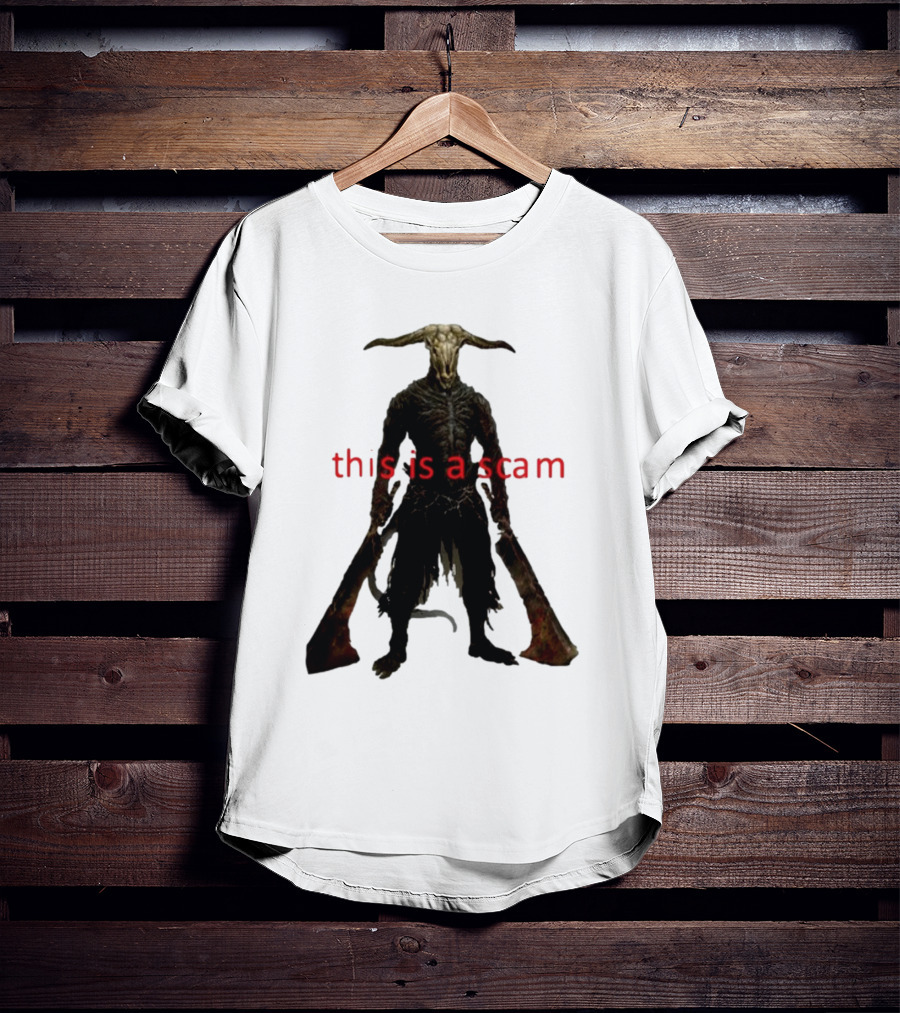 This Is A Scam Capra Demon Dark Souls Fan Art Monster Gaming Meme T-Shirt