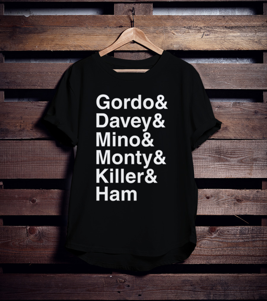 Gordo And Davey And Mino And Monty And Killer And Ham Text List T-Shirt