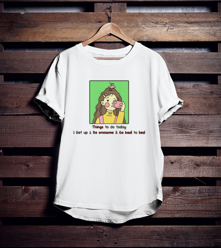 Things To Do Today I Get Up 2 Be Onesome And Go Beal To Bed Pink Hair Clip Green Background T-Shirt