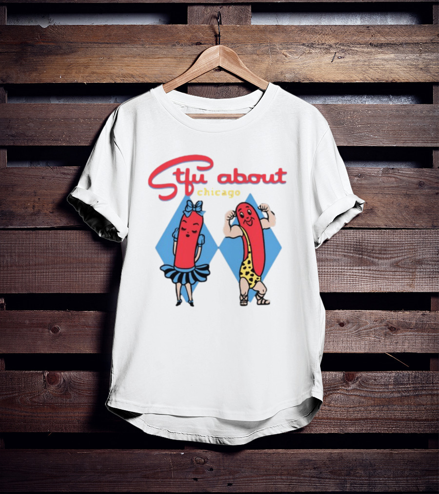 Stfu About Chicago Hot Dog Characters T-Shirt