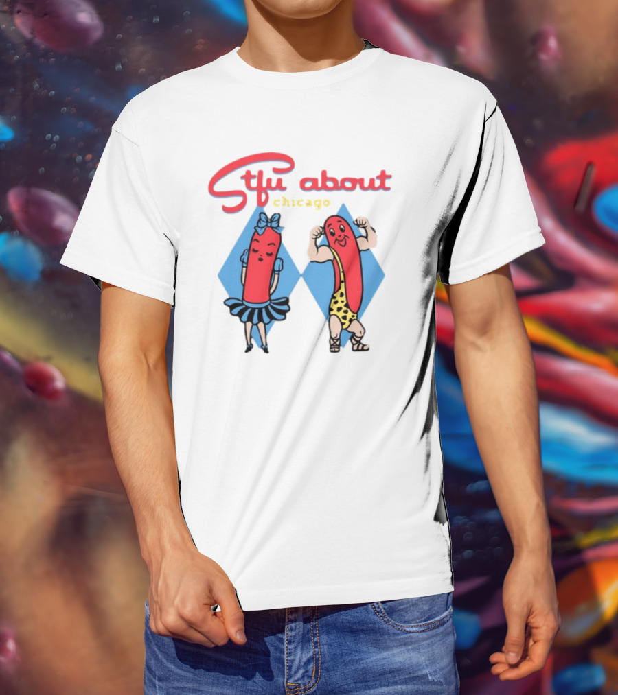 Stfu About Chicago Hot Dog Characters T-Shirt