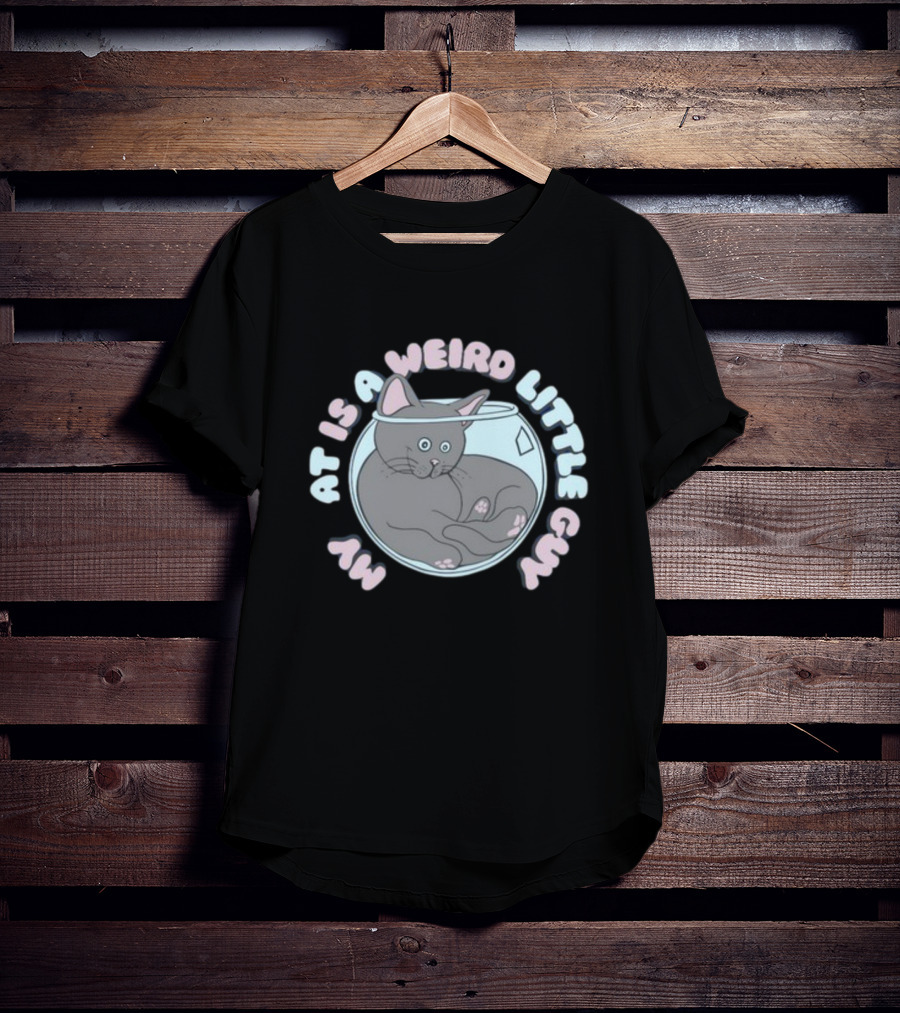 Weirdlilguys My Cat Is A Weird Little Guy In Fishbowl T-Shirt