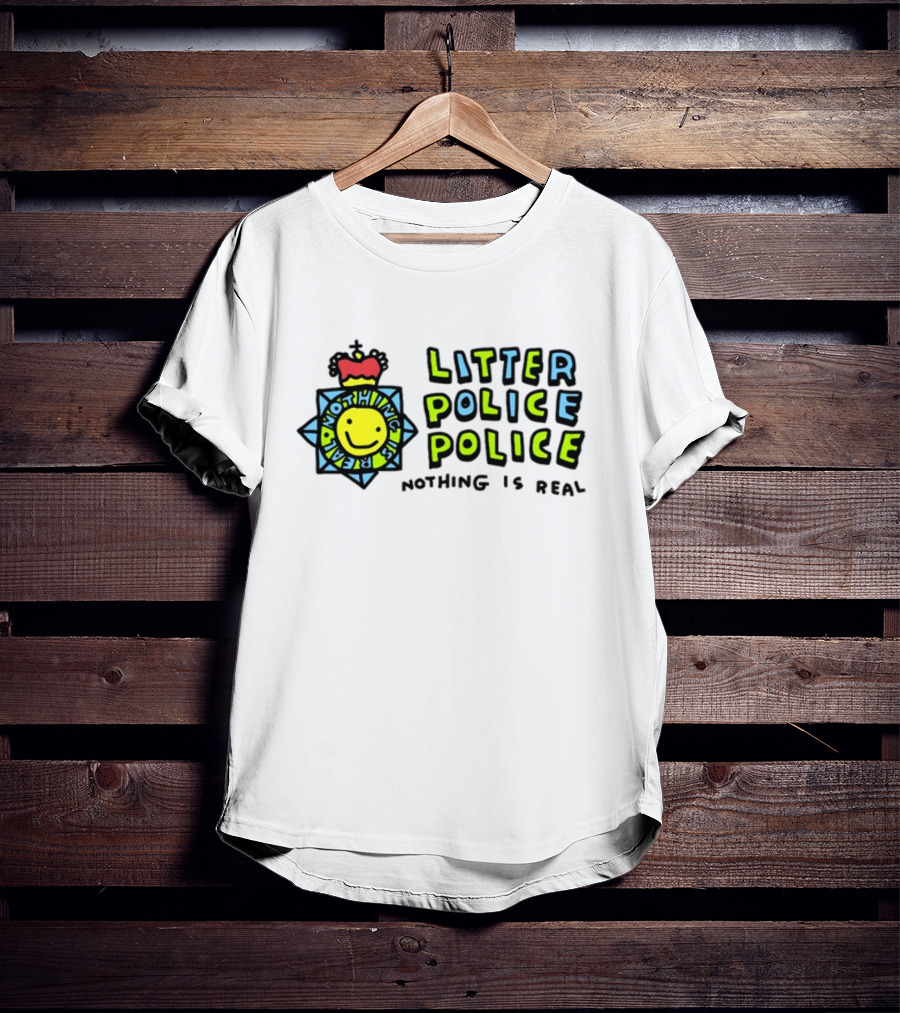 Litter Police Police Nothing Is Real Happy Face Badge T-Shirt
