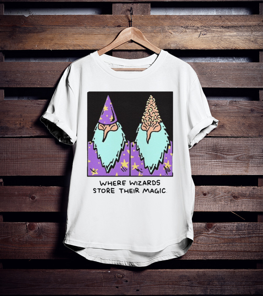 Where Wizards Store Their Magic T-Shirt