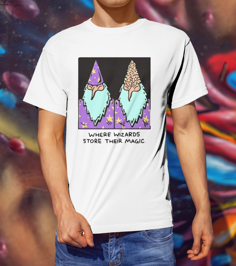 Where Wizards Store Their Magic T-Shirt