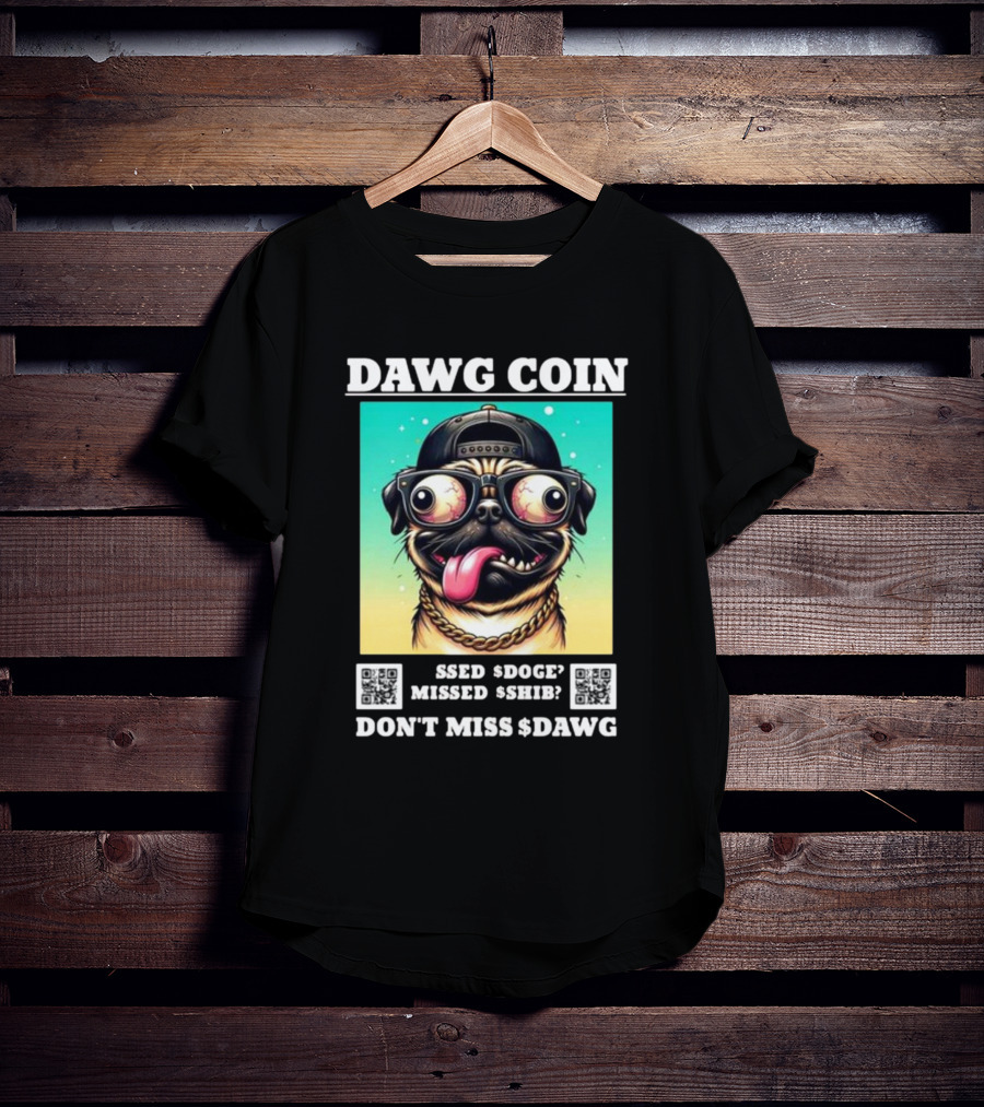 DAWG COIN Missed $Doge $Shib Don't Miss $Dawg T-Shirt