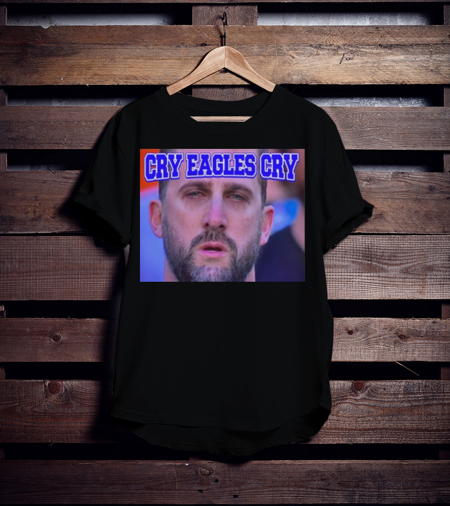 Shan Shariff Nick Sirianni Cry Eagles Cry Cry Eagles Cry T-Shirt