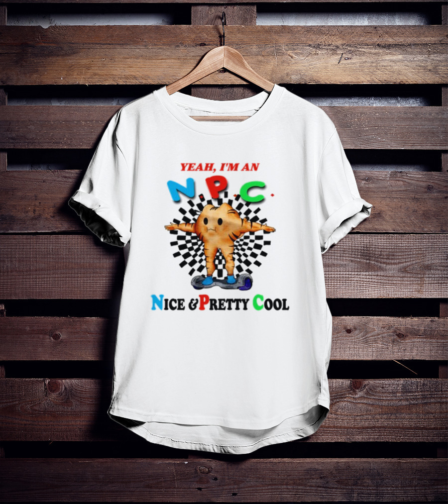Yeah I'm An NPC Nice And Pretty Cool Text With Cartoon Character On Hoverboard T-Shirt
