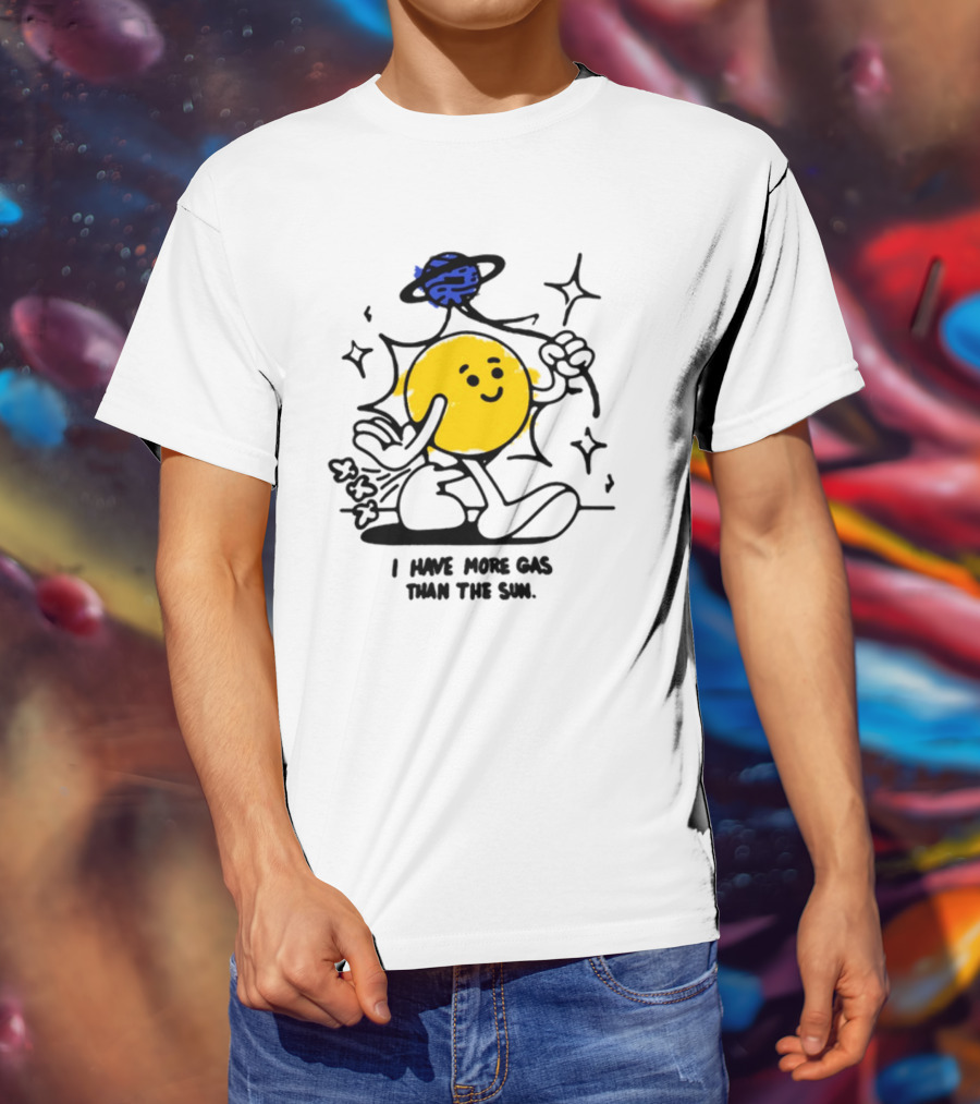 I Have More Gas Than The Sun Laughing Planet Cartoon T-Shirt
