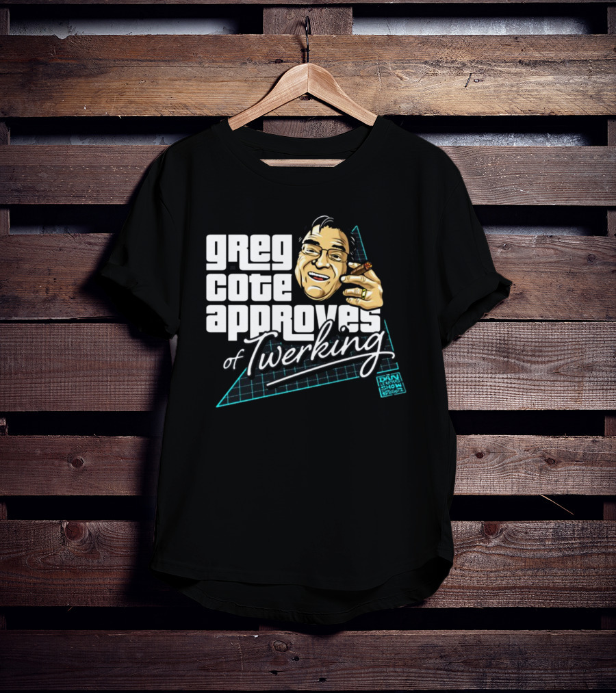 Greg Cote Approves Of Twerking Dan Le Batard Show T-Shirt