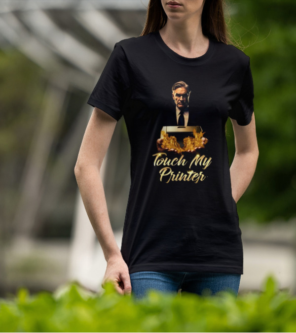 Touch My Printer Not Jerome Powell Burning Money T-Shirt