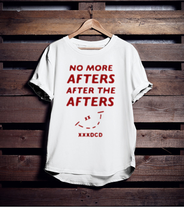 No More Afters After The Afters Xxxdcd Text With Red Letters And Arrows T-Shirt