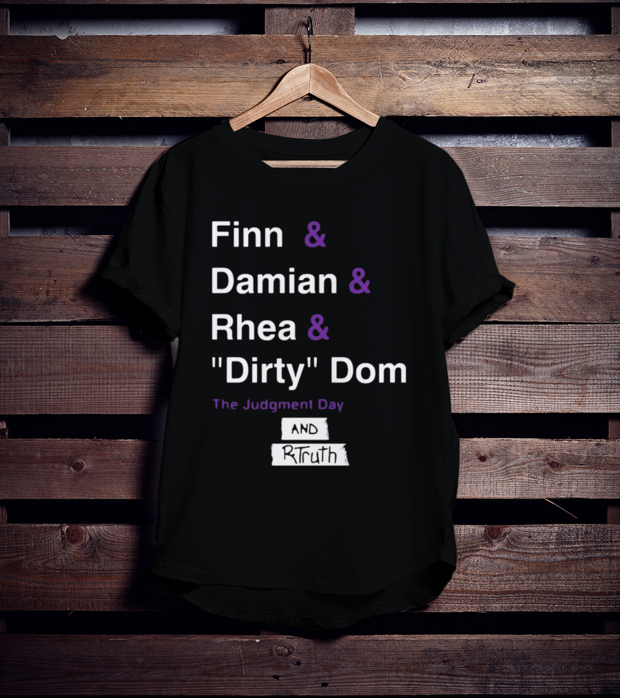Finn And Damian And Rhea And Dirty Dom The Judgment Day And Rtruth T-Shirt