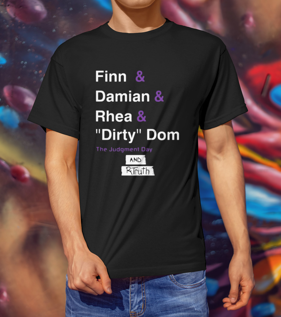 Finn And Damian And Rhea And Dirty Dom The Judgment Day And Rtruth T-Shirt