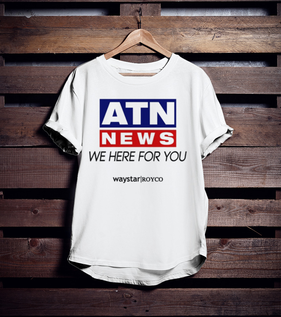 ATN News We Here For You Waystar Royco T-Shirt