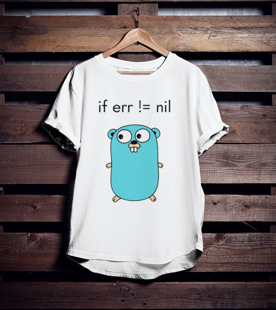 If Err = Nil Go Programming Gopher T-Shirt