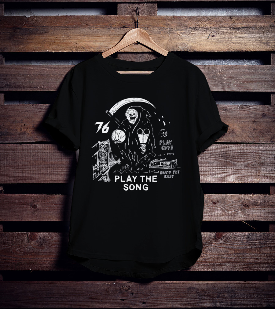 76 Play The Song Bury The East Playoffs Grim Reaper With Basketball T-Shirt