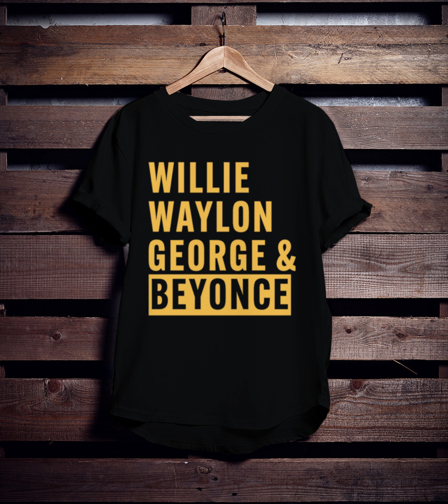 Thatsbullzerk Willie Waylon George And Beyonce T-Shirt