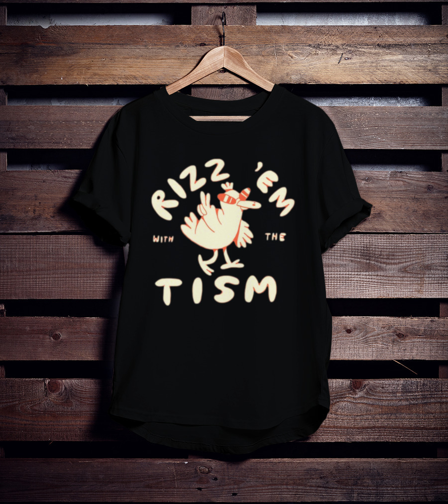 Lonelykidsclub Rizz 'Em With The Tism Playful Chicken T-Shirt