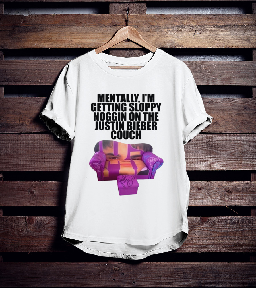 Teenhearts Mentally I'm Getting Sloppy Noggin Justin Bieber Couch Image T-Shirt
