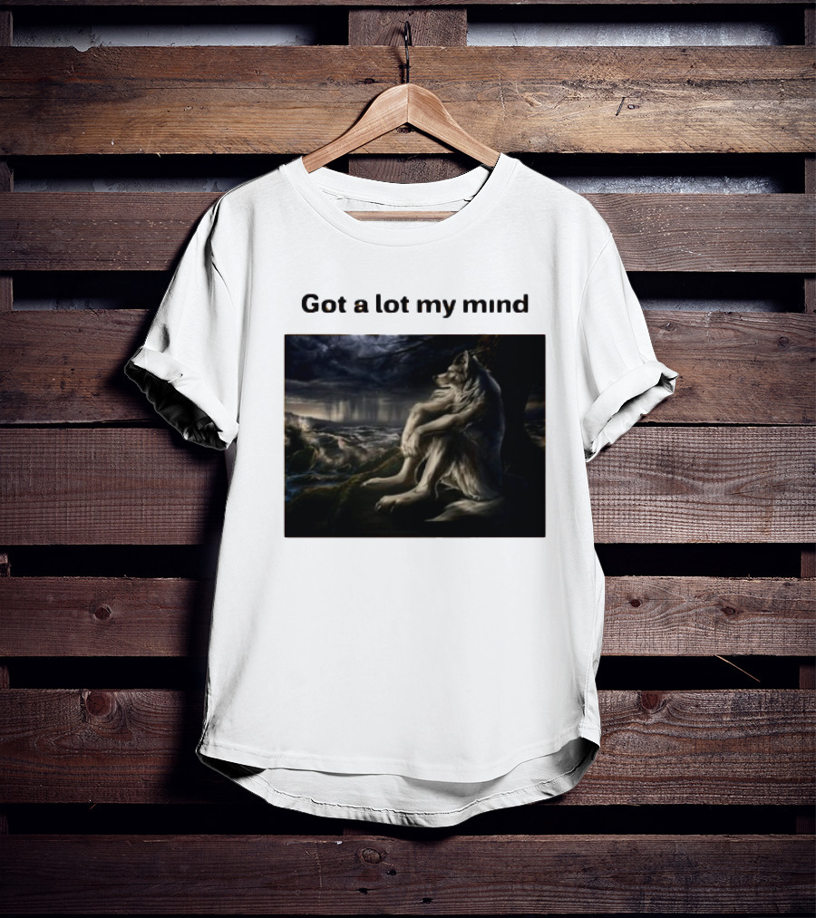 Got A Lot My Mind Wolf On Stormy Night T-Shirt