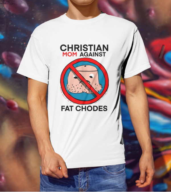 Thedylanshane Christian Mom Against Fat Chodes Iconic T-Shirt