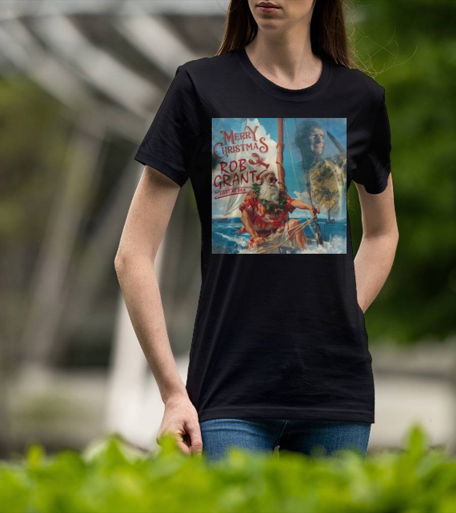 Merry Christmas Rob Grant Lost At Sea Santa Sailing Adventure T-Shirt