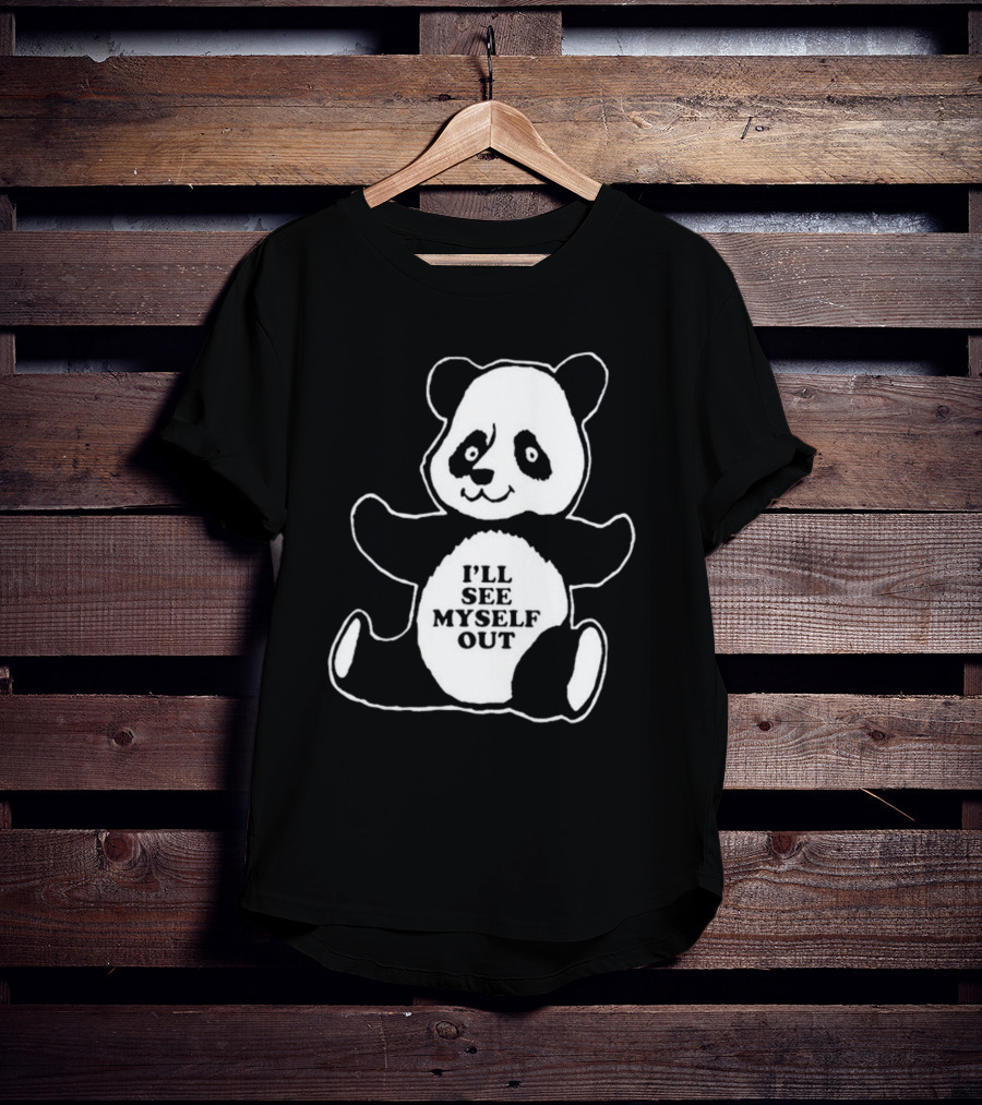 I'll See Myself Out Panda T-Shirt