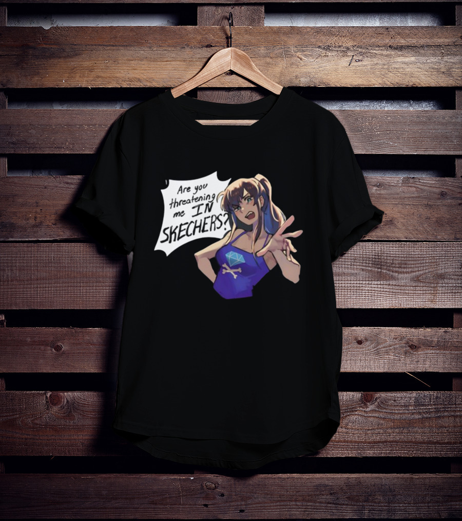Are You Threatening Me In Skechers Anime Style Character T-Shirt