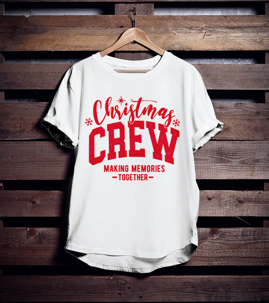 Christmas Crew Making Memories Together Snowflake Holiday T-Shirt