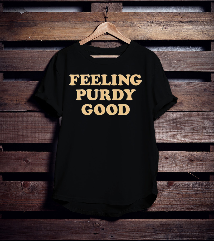 Feeling Purdy Good T-Shirt