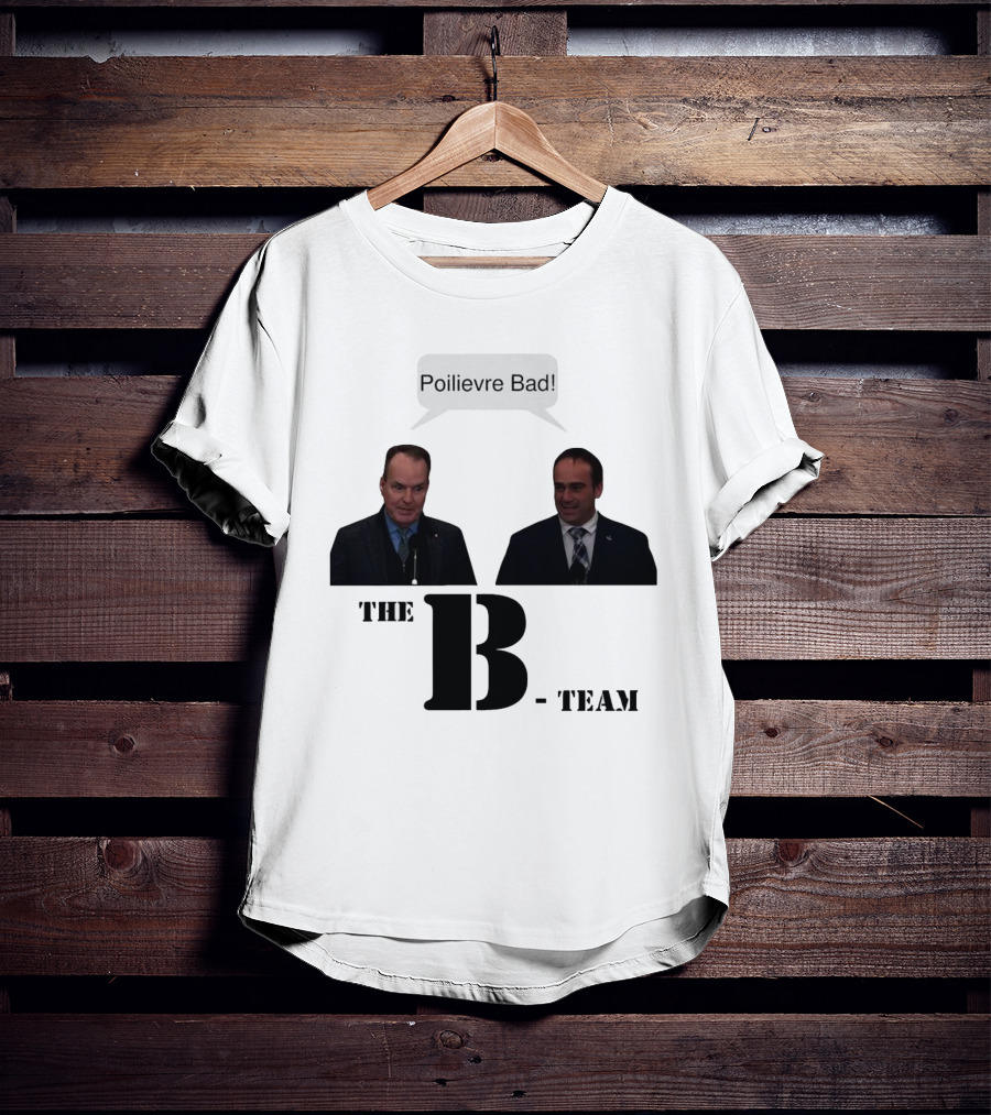 The B-Team Poilievre Bad Speech Bubble T-Shirt