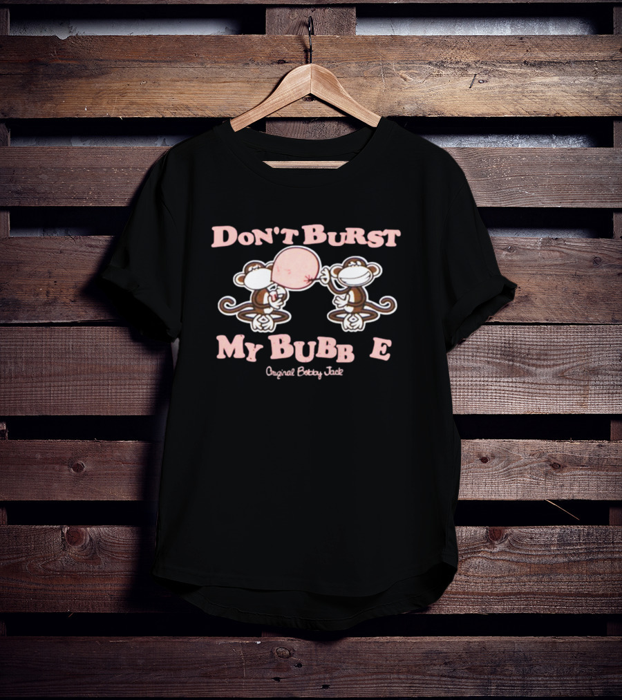 Don't Burst My Bubble Original Bobby Jack Monkey Duo T-Shirt