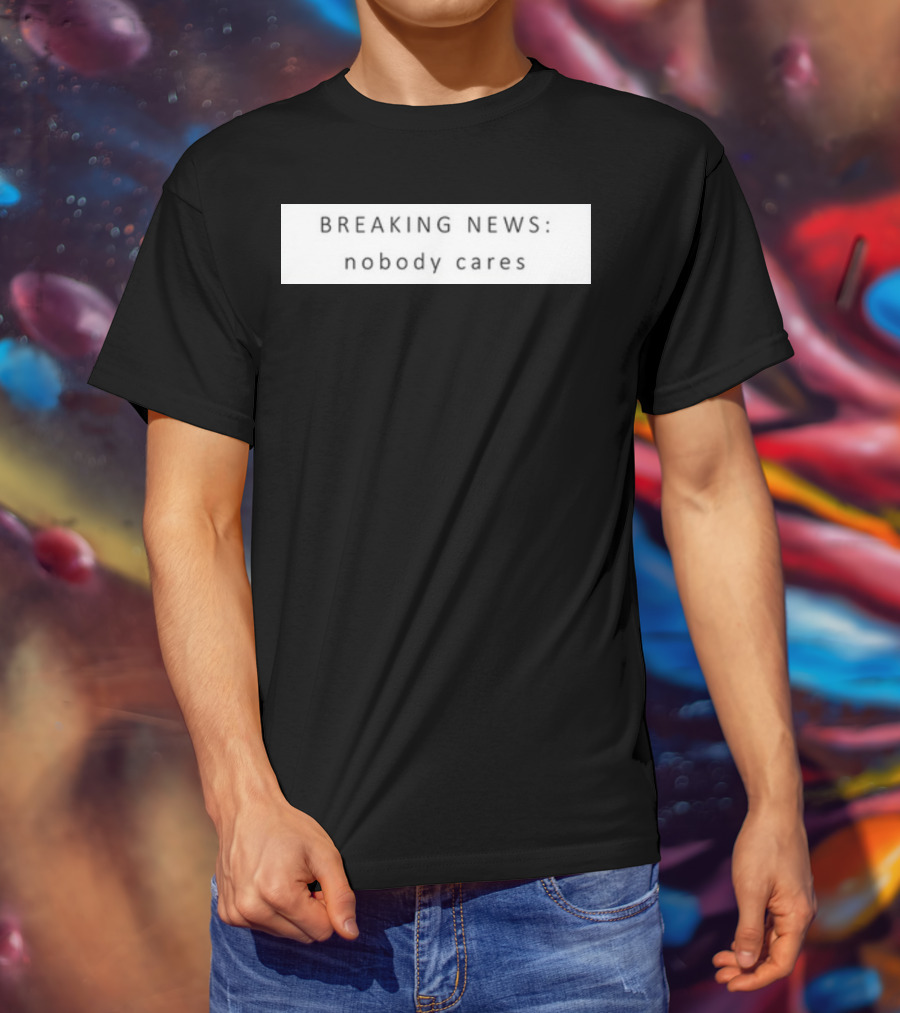 Niggativityy Y2k Breaking News Nobody Cares T-Shirt