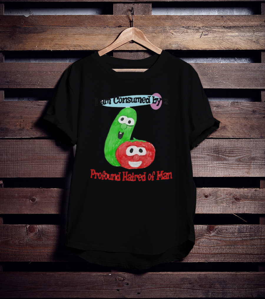 I Am Consumed By A Profound Hatred Of Man Tomato And Cucumber T-Shirt